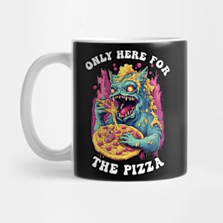 Only Here For The Pizza Monster Mug